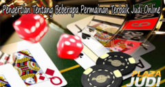 Pengertian Tentang Beberapa Permainan Terbaik Judi Online